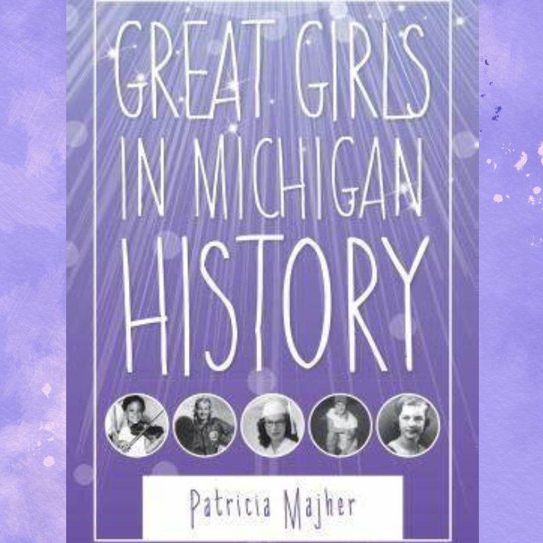 Thursday Tea: Great Girls in Michigan History